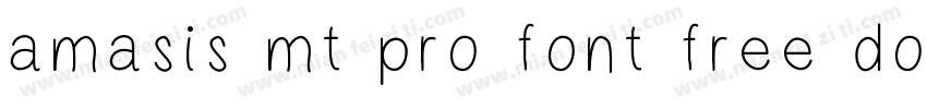amasis mt pro font free download字体转换